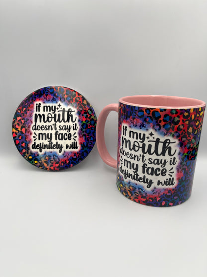 "If My Mouth Doesn't Say It, My Face Definitely Will" Mug – For Those Who Don’t Hold Back!